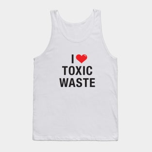 I love Toxic Waste Tank Top